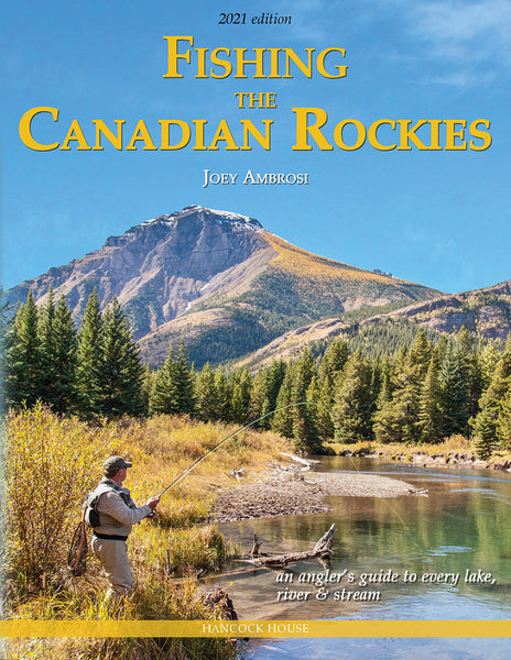 Fishing the Canadian Rockies: Second Edition- Hancock House