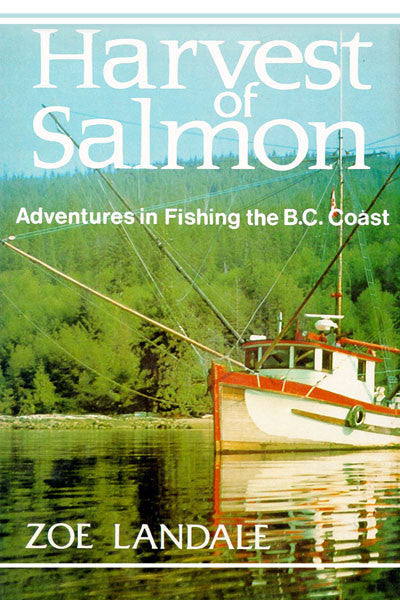 Harvest of Salmon: adventures in fishing the BC coast – Hancock
