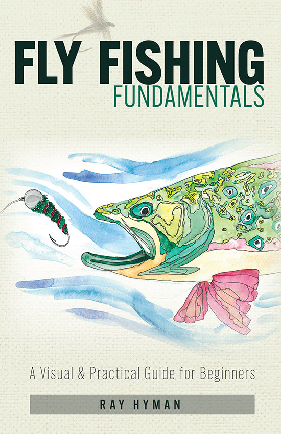 Fly Fishing Fundamentals: A Visual and Practical Guide for Beginners