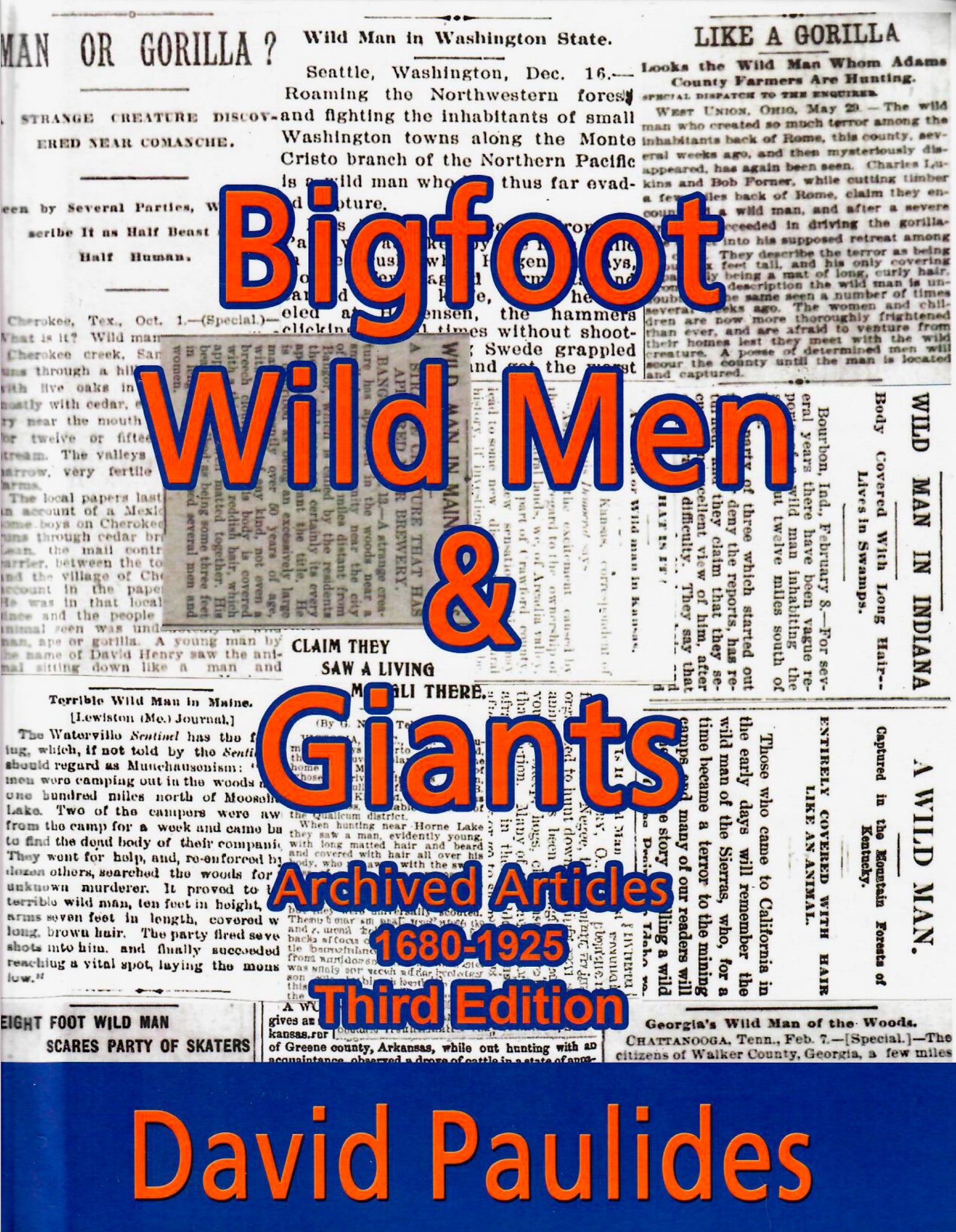 Bigfoot, Wild Men and Giants by David Paulides